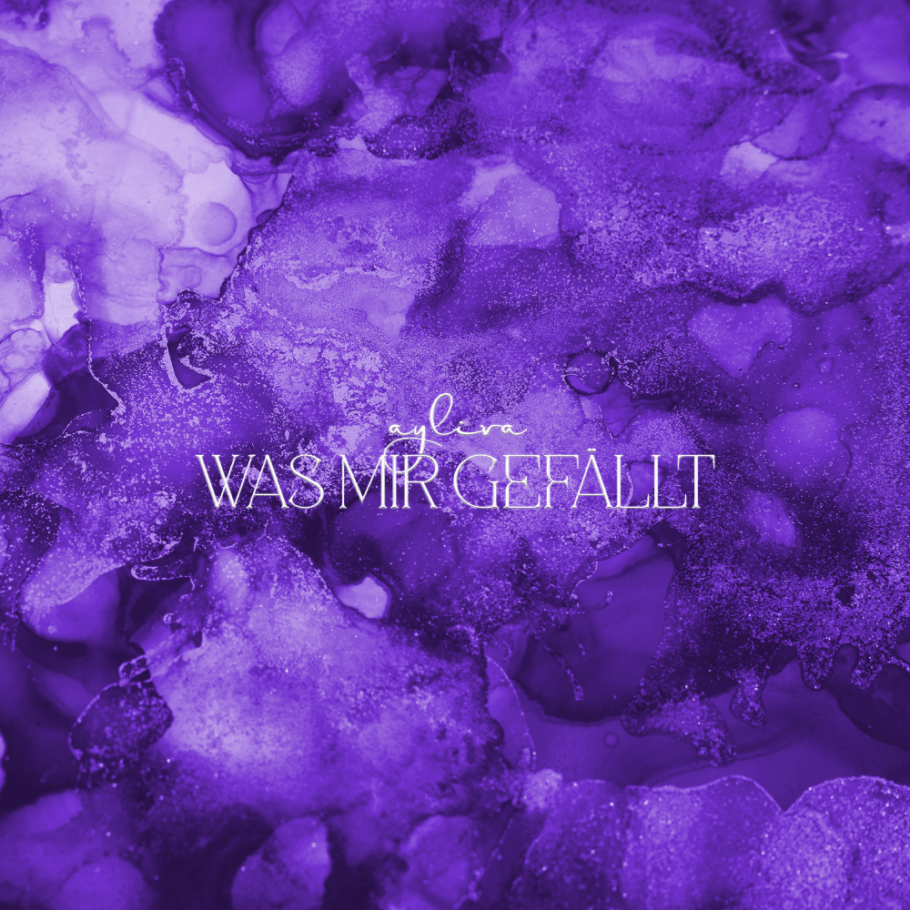 Album cover art for "Was mir gefällt" by AYLIVA