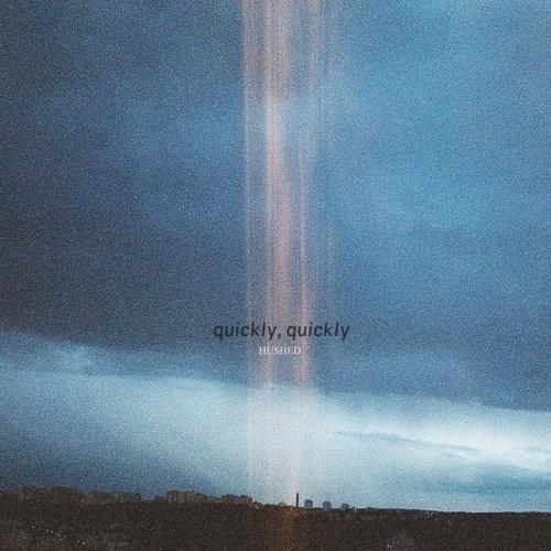 Album cover art for "Hushed" by quickly, quickly