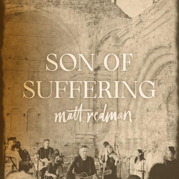 Album cover art for "Son of Suffering (Live)" by Matt Redman