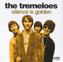 Silence Is Golden by The Tremeloes
