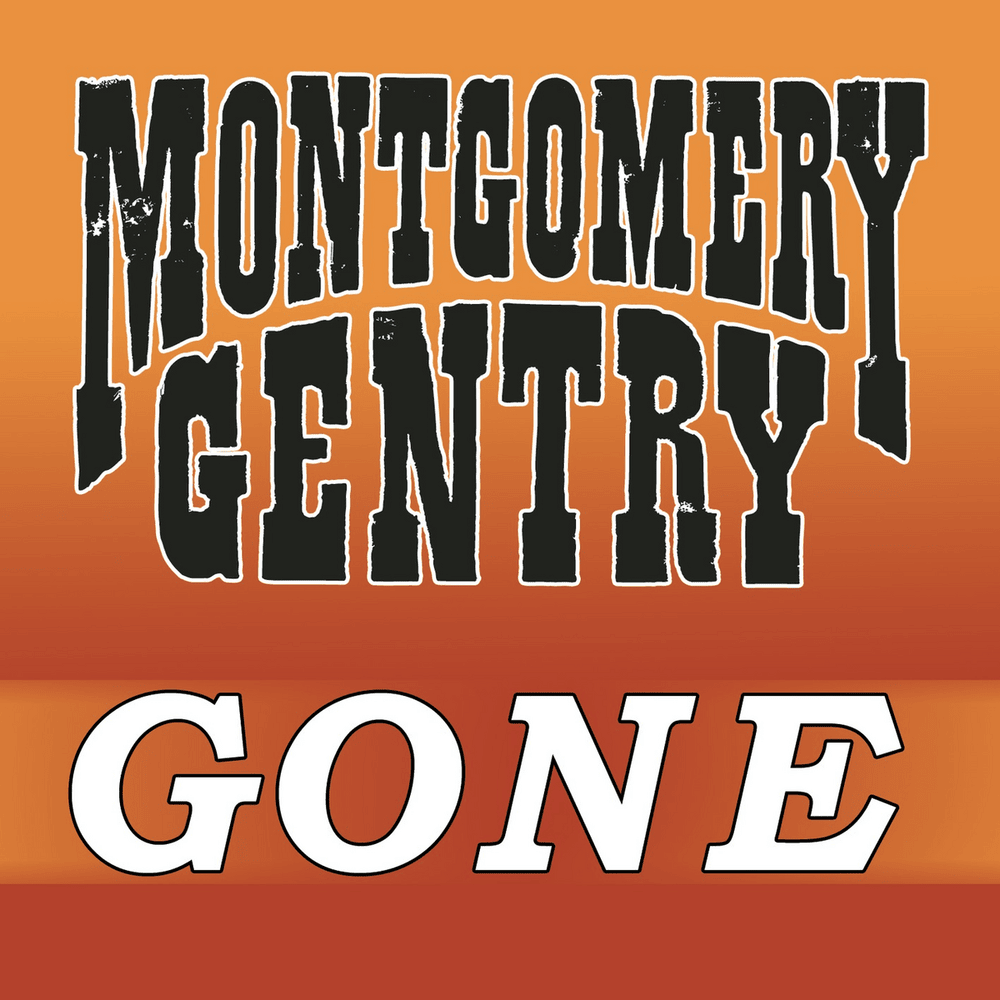 Gone by Montgomery Gentry
