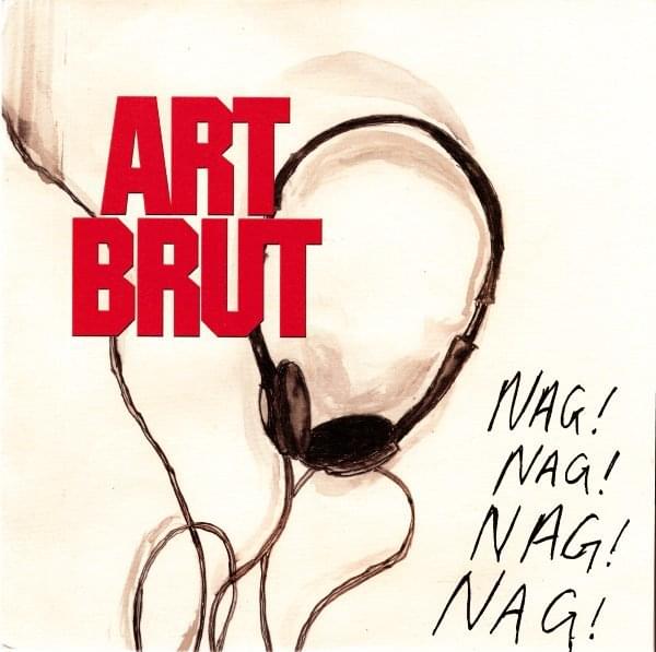Nag Nag Nag Nag by Art Brut