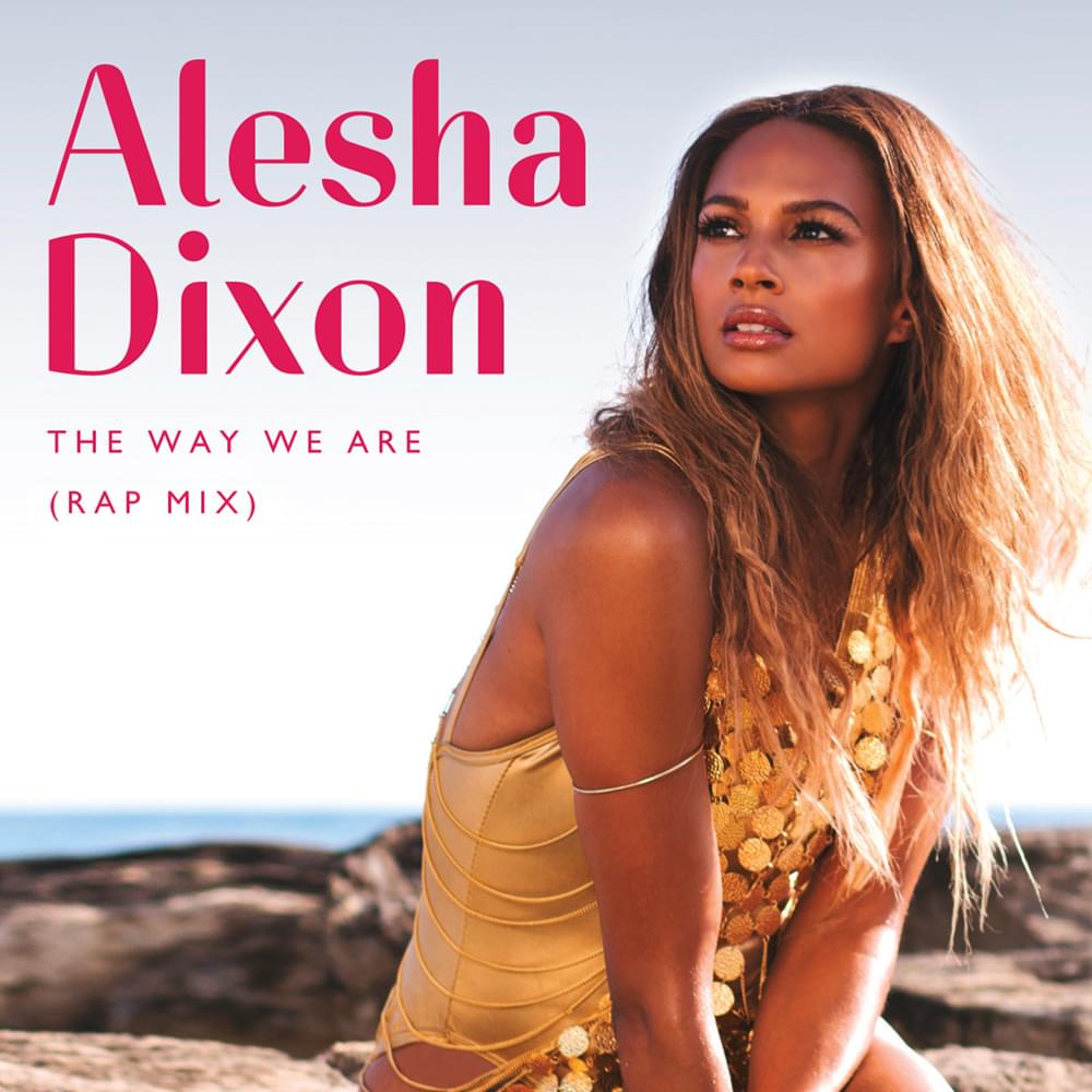 The Way We Are (Rap Mix) by Alesha Dixon