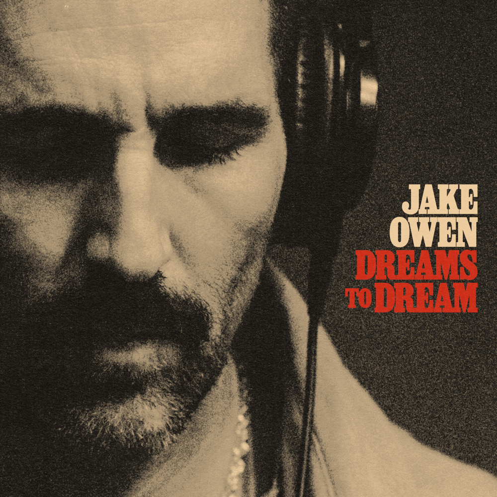 Album cover art for "Dreams to Dream" by Jake Owen