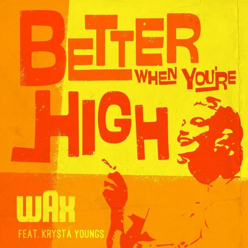 Album cover art for "Better When You’re High" by Wax & Krysta Youngs
