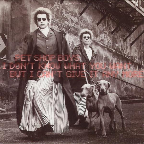 Album cover art for "I Don’t Know What You Want But I Can’t Give It Anymore [Radio Edit]" by Pet Shop Boys