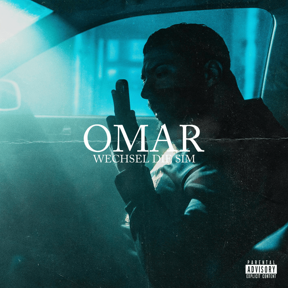 WECHSEL DIE SIM by OMAR