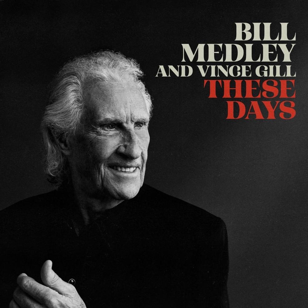 These Days by Bill Medley