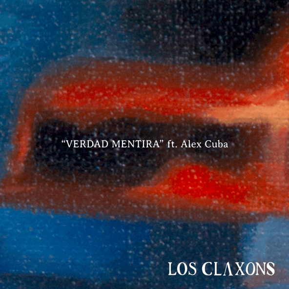Album cover art for "Verdad Mentira" by Los Claxons & Alex Cuba