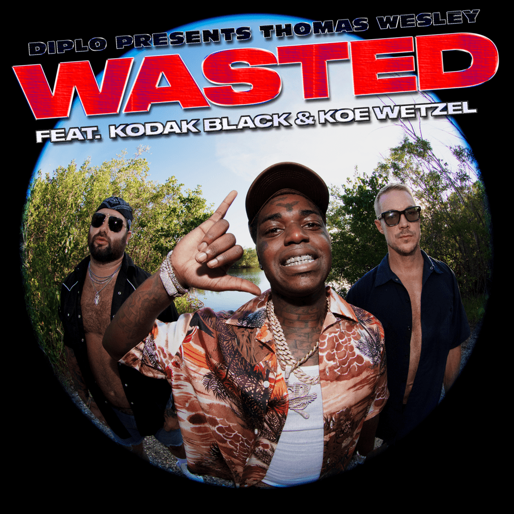 Album cover art for "Wasted" by Diplo & Kodak Black & Koe Wetzel
