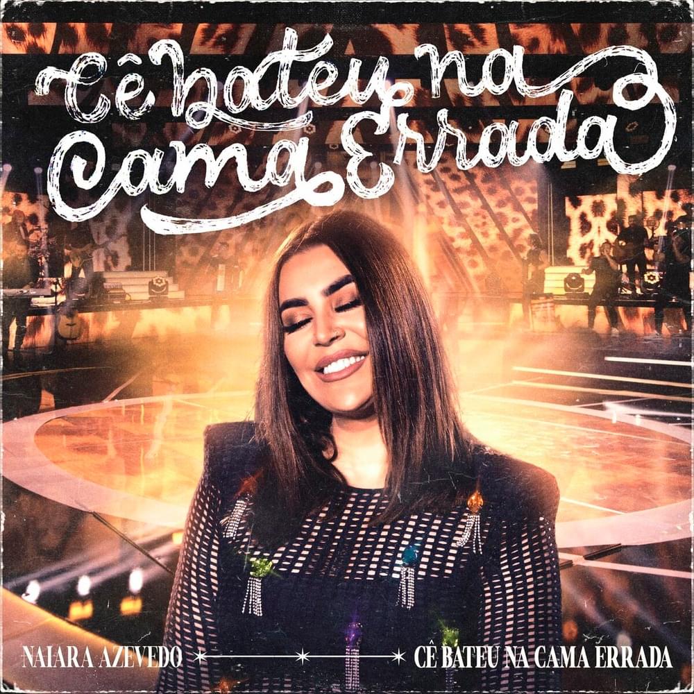 Album cover art for "Cê Bateu na Cama Errada (Ao Vivo)" by Naiara Azevedo