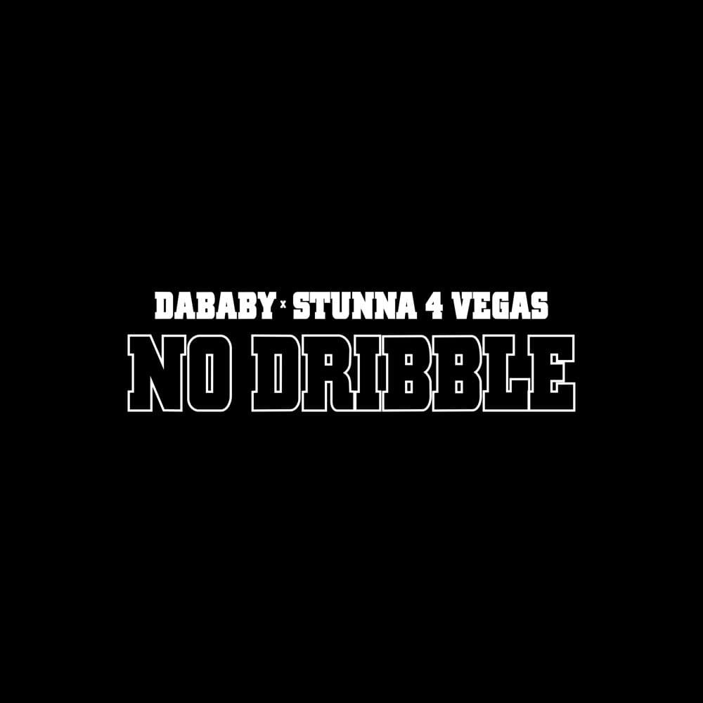 Album cover art for "NO DRIBBLE" by DaBaby & Stunna 4 Vegas