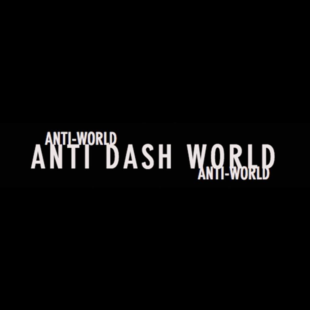 Cover image for ANTI DASH WORLD