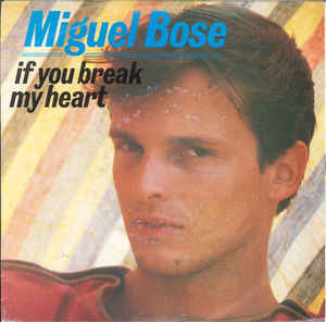 Album cover art for "If You Break My Heart" by Miguel Bosé