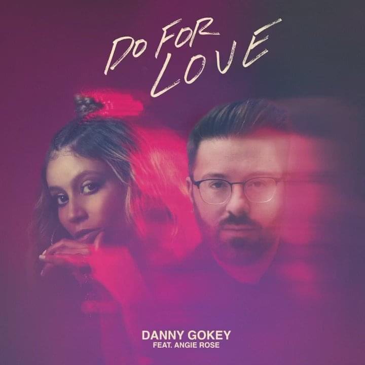 Album cover art for "Do For Love" by Danny Gokey & Angie Rose