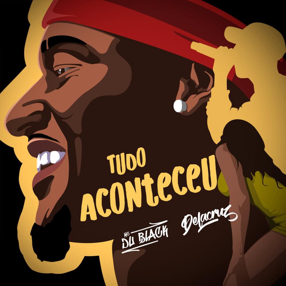 Album cover art for "Tudo Aconteceu" by MC Du Black & Delacruz
