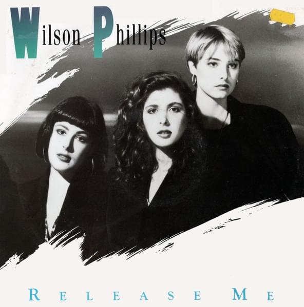 Release Me by Wilson Phillips