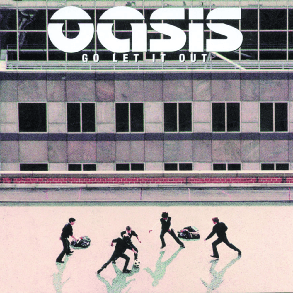 Album cover art for "Go Let It Out" by Oasis