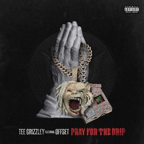 Album cover art for "Pray for the Drip" by Tee Grizzley & Offset