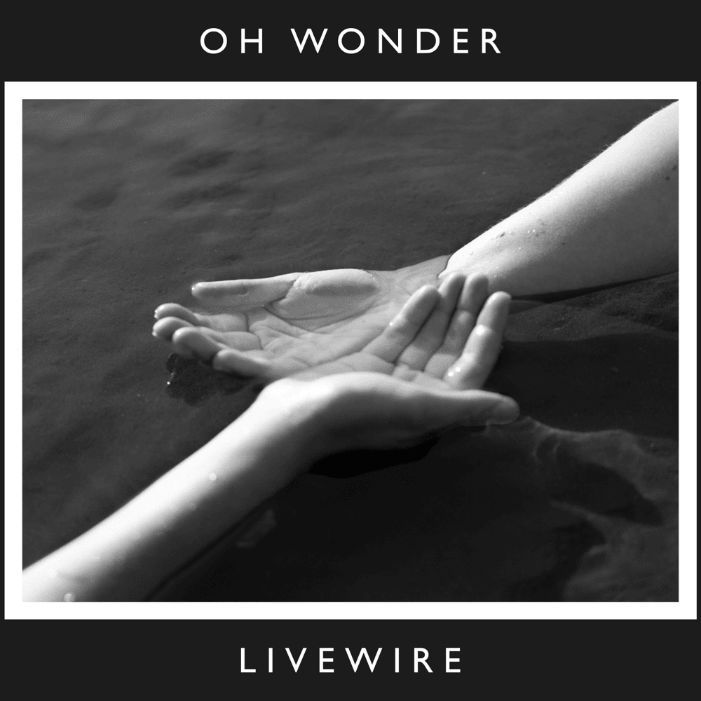 Album cover art for "Livewire (10 Years On)" by Oh Wonder