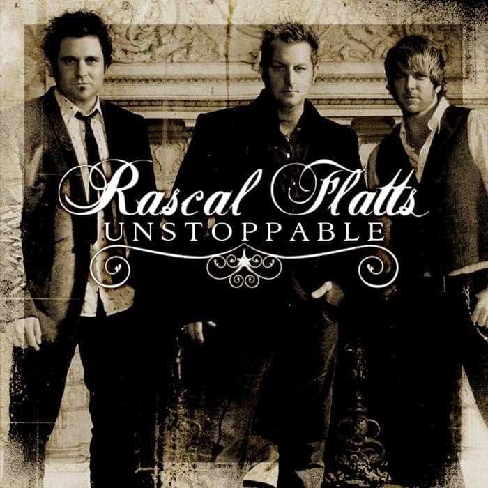 Album cover art for "Unstoppable" by Rascal Flatts