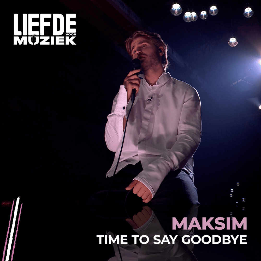 Album cover art for "Time To Say Goodbye (Uit Liefde Voor Muziek)" by MAKSIM