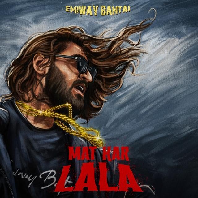 Album cover art for "Mat Kar Lala" by Emiway Bantai
