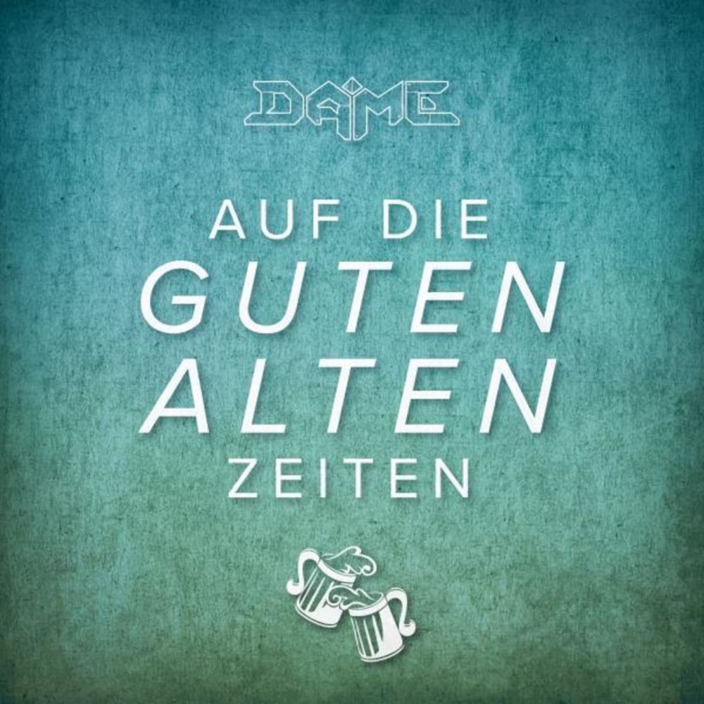Auf die guten alten Zeiten by Dame