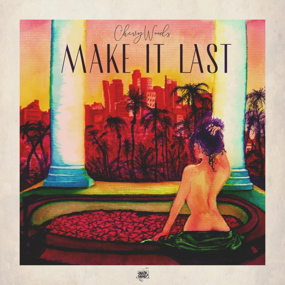 Album cover art for "Make It Last" by Chevy Woods