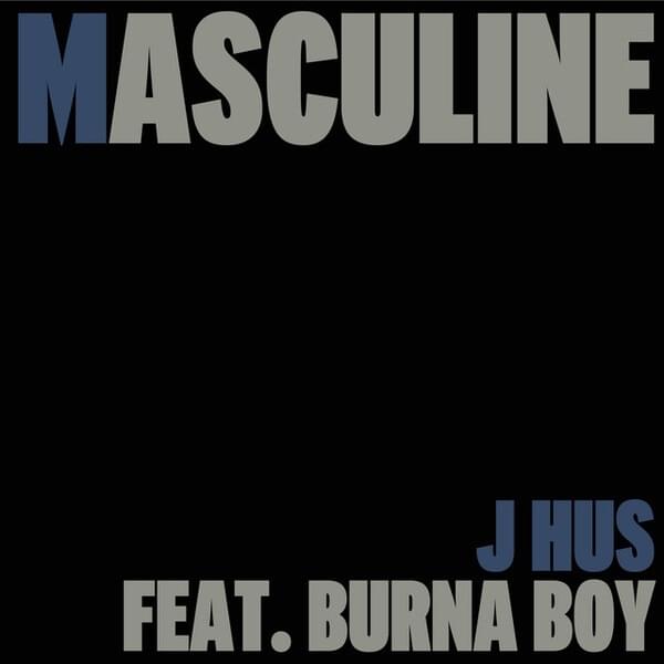 Album cover art for "Masculine" by J Hus & Burna Boy