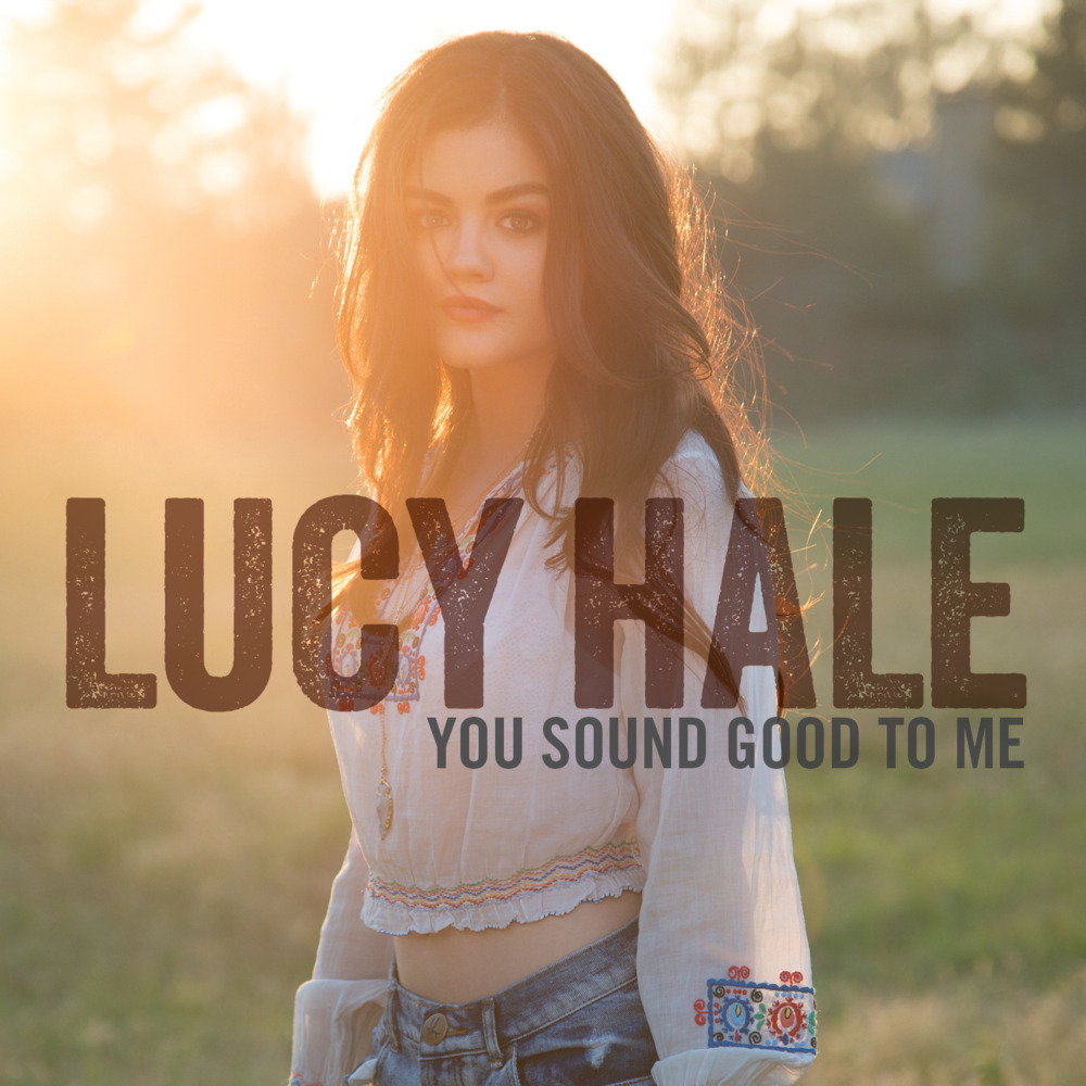 Album cover art for "You Sound Good to Me" by Lucy Hale