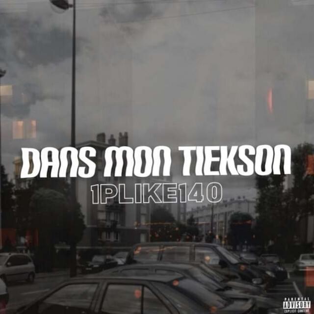 Album cover art for "DANS MON TIEKSON" by 1PLIKÉ140