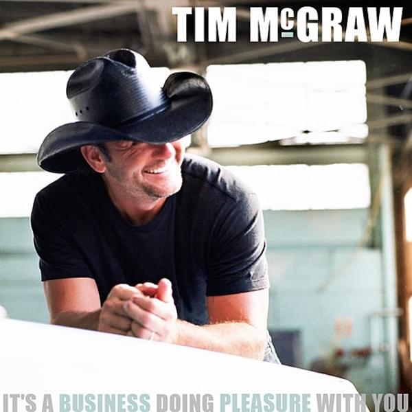 Album cover art for "It’s A Business Doing Pleasure With You" by Tim McGraw