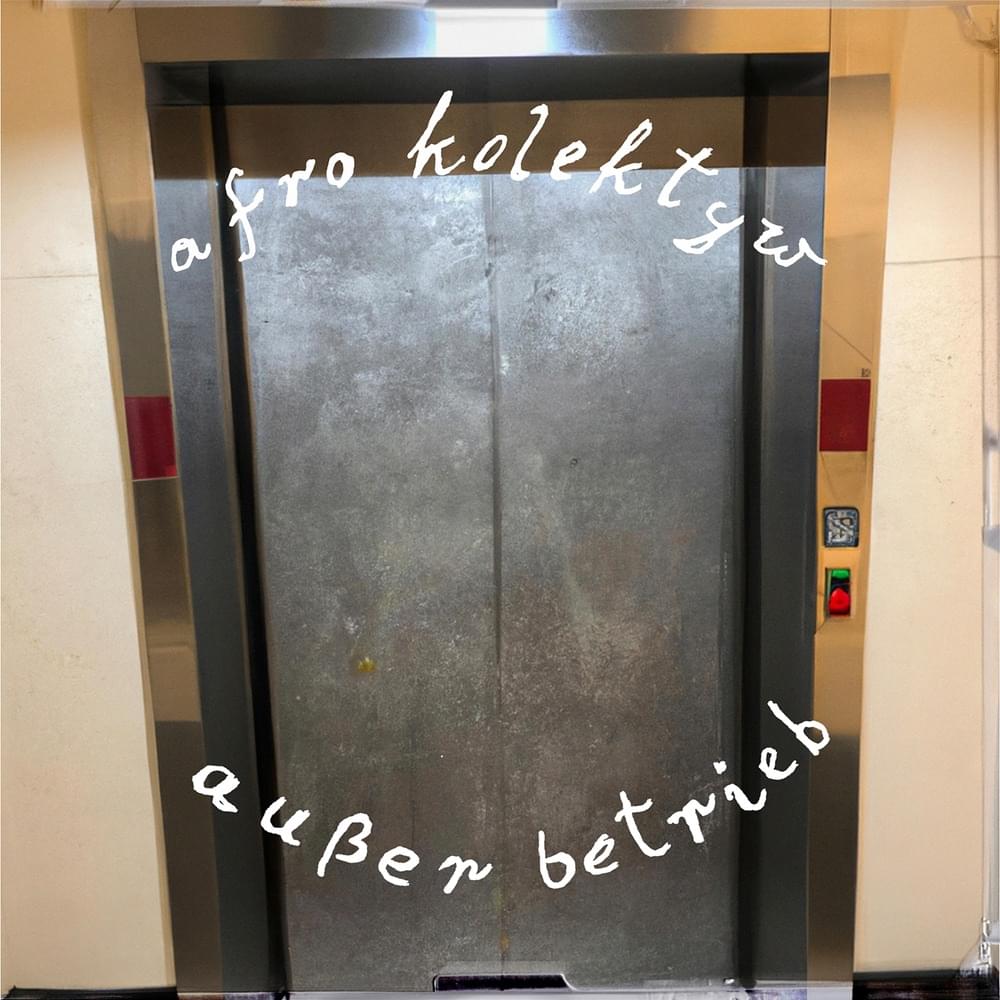 Album cover art for "ausser betrieb" by Afro Kolektyw