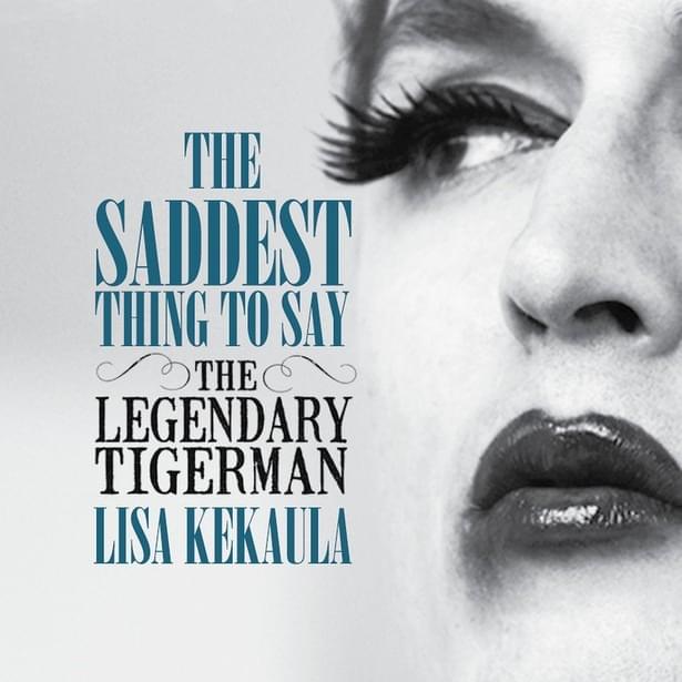 Album cover art for "The Saddest Thing To Say" by The Legendary Tigerman & Lisa Kekaula