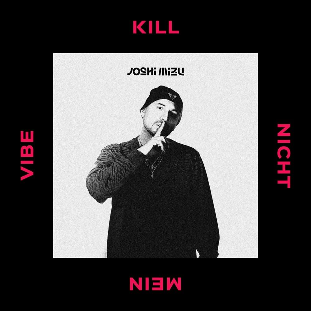 Album cover art for "Kill nicht mein Vibe" by Joshi Mizu