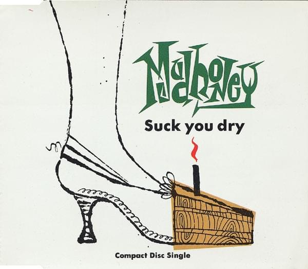 Album cover art for "Suck You Dry" by Mudhoney