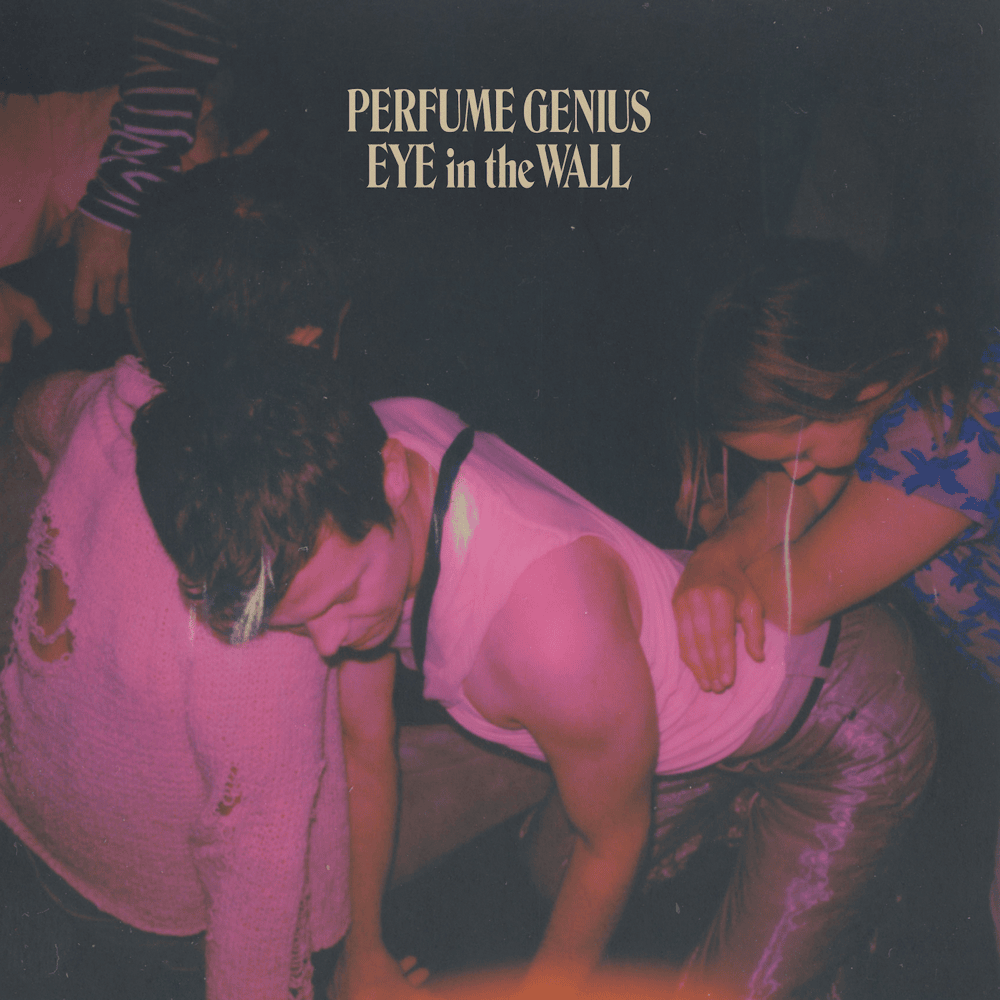 Album cover art for "Eye in the Wall" by Perfume Genius