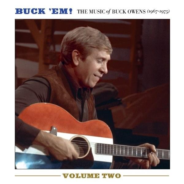 Cover image for Buck ’Em! Vol. 2: The Music of Buck Owens (1967-1975)