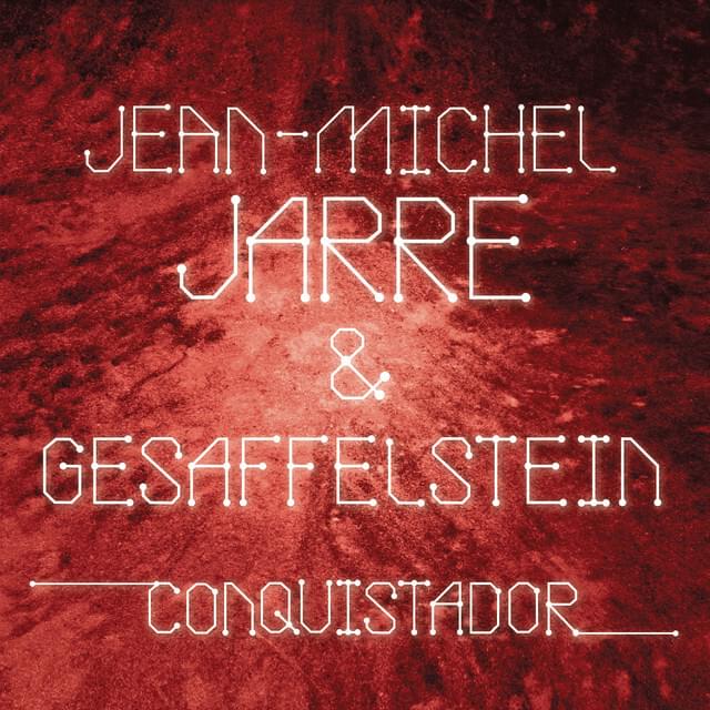 Album cover art for "Conquistador" by Jean-Michel Jarre & Gesaffelstein