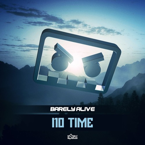 Album cover art for "No Time" by BARELY ALIVE
