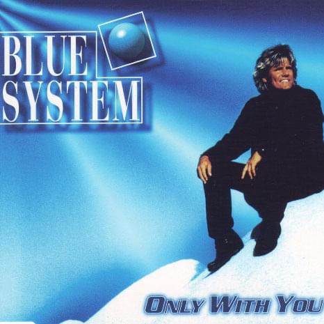 Album cover art for "Only With You" by Blue System