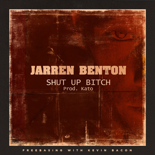 Album cover art for "Shut Up Bitch" by Jarren Benton