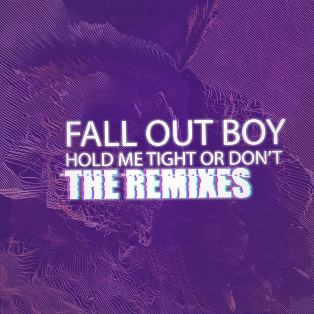 Cover image for HOLD ME TIGHT OR DON’T (Remixes)