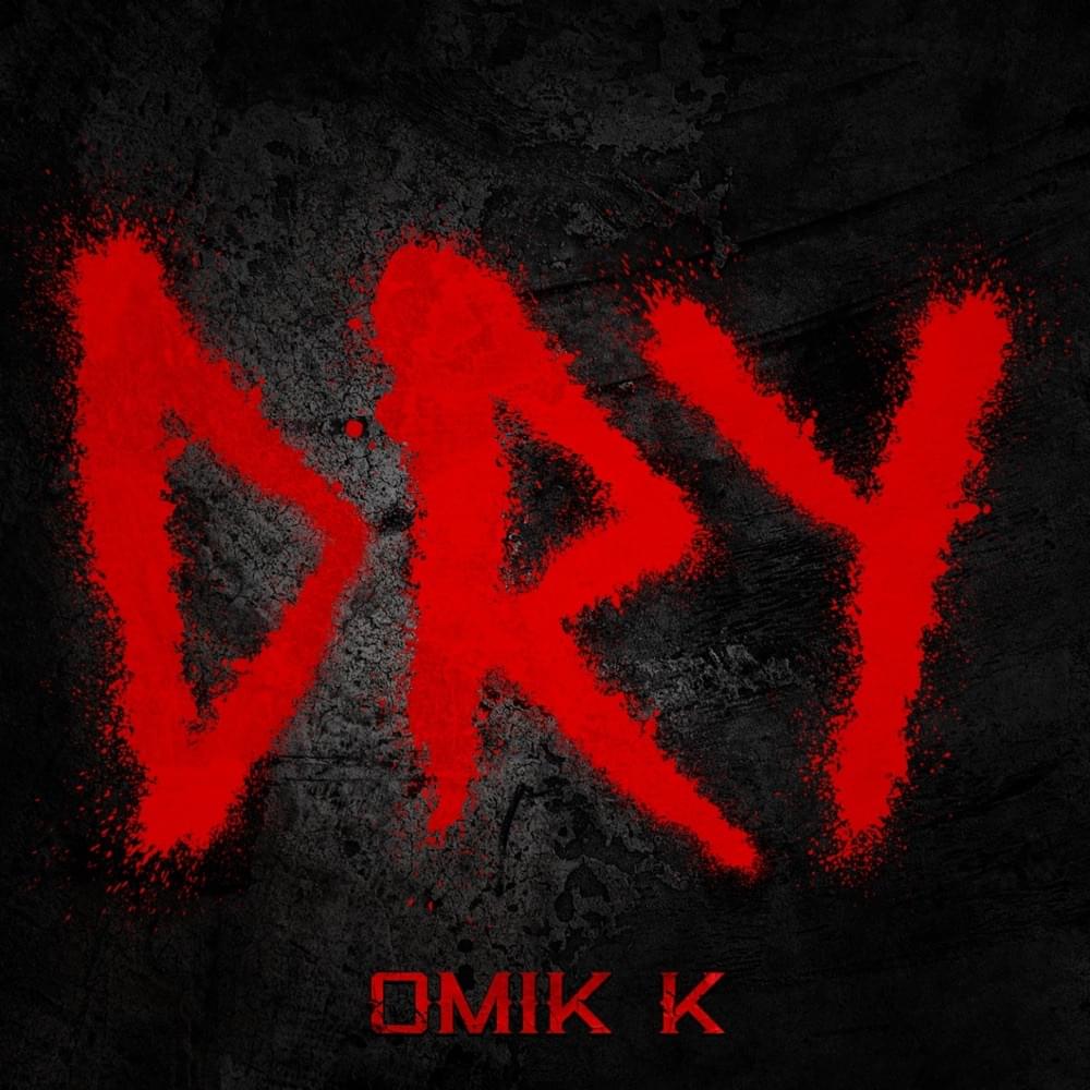 Dry by Omik K