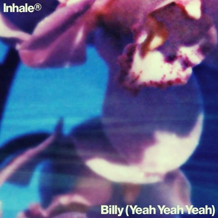 Billy (Yeah Yeah Yeah) by Inhaler
