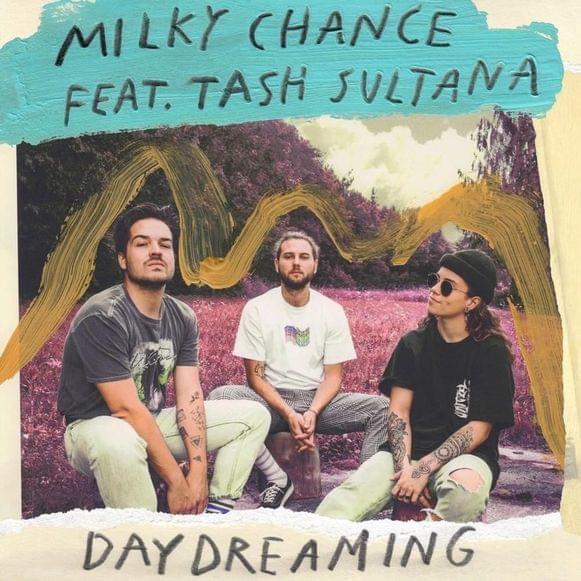 Album cover art for "Daydreaming" by Milky Chance & Tash Sultana