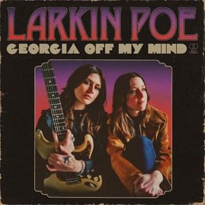 Album cover art for "Georgia Off My Mind" by Larkin Poe