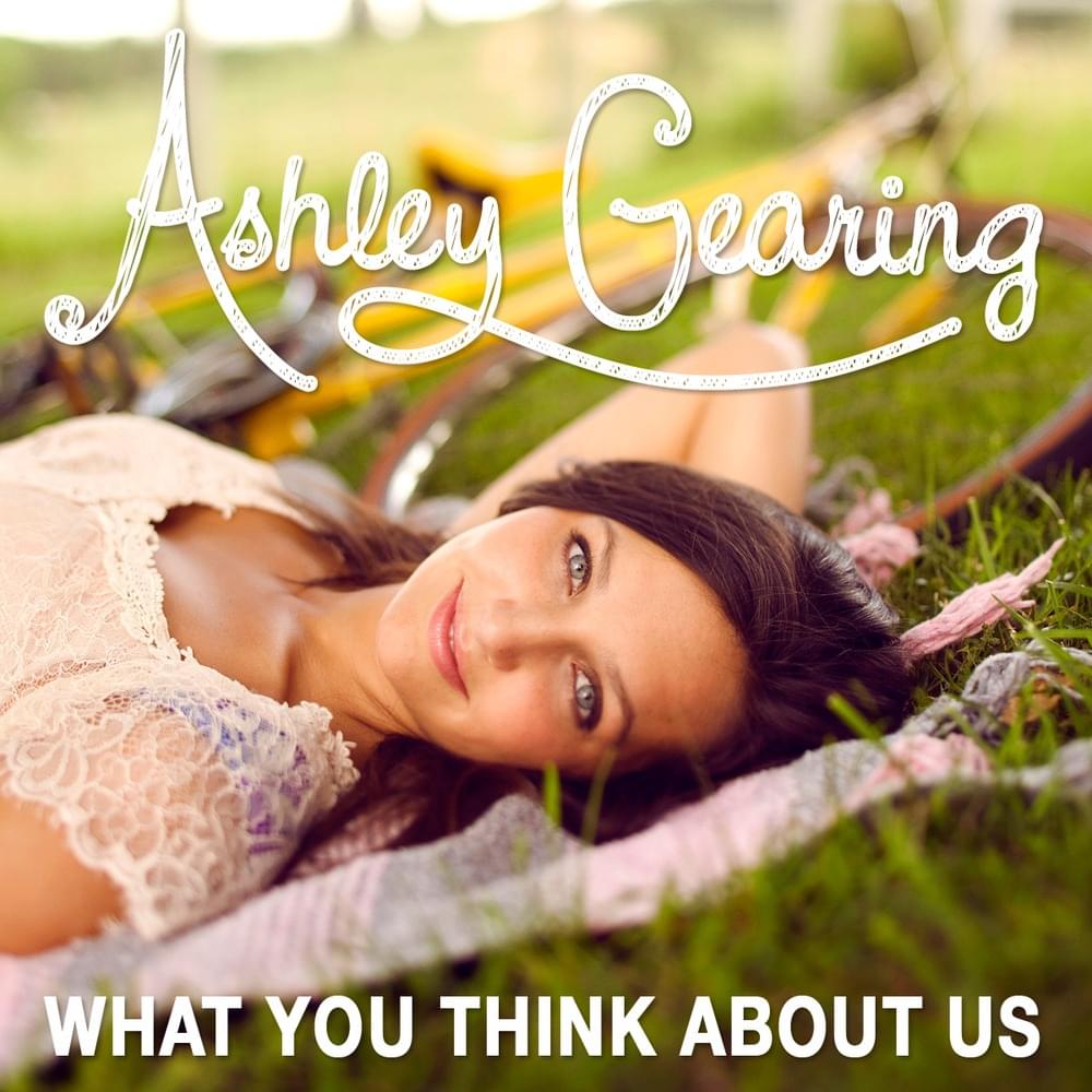 Album cover art for "What You Think About Us" by Ashley Gearing