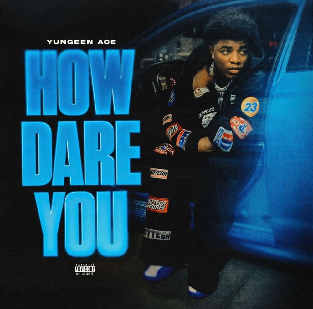 Album cover art for "How Dare You" by Yungeen Ace